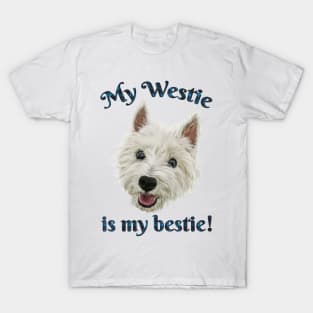 My Westie Is My Bestie Funny Terrier T-Shirt